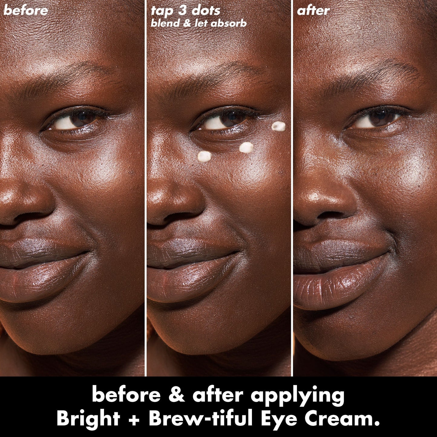 bright-brew-tiful-eye-cream-z9 0226_BBEC_Eye_BA_Triptych_20_1_e8728840-d18a-462b-a0b4-64798d282492.jpg