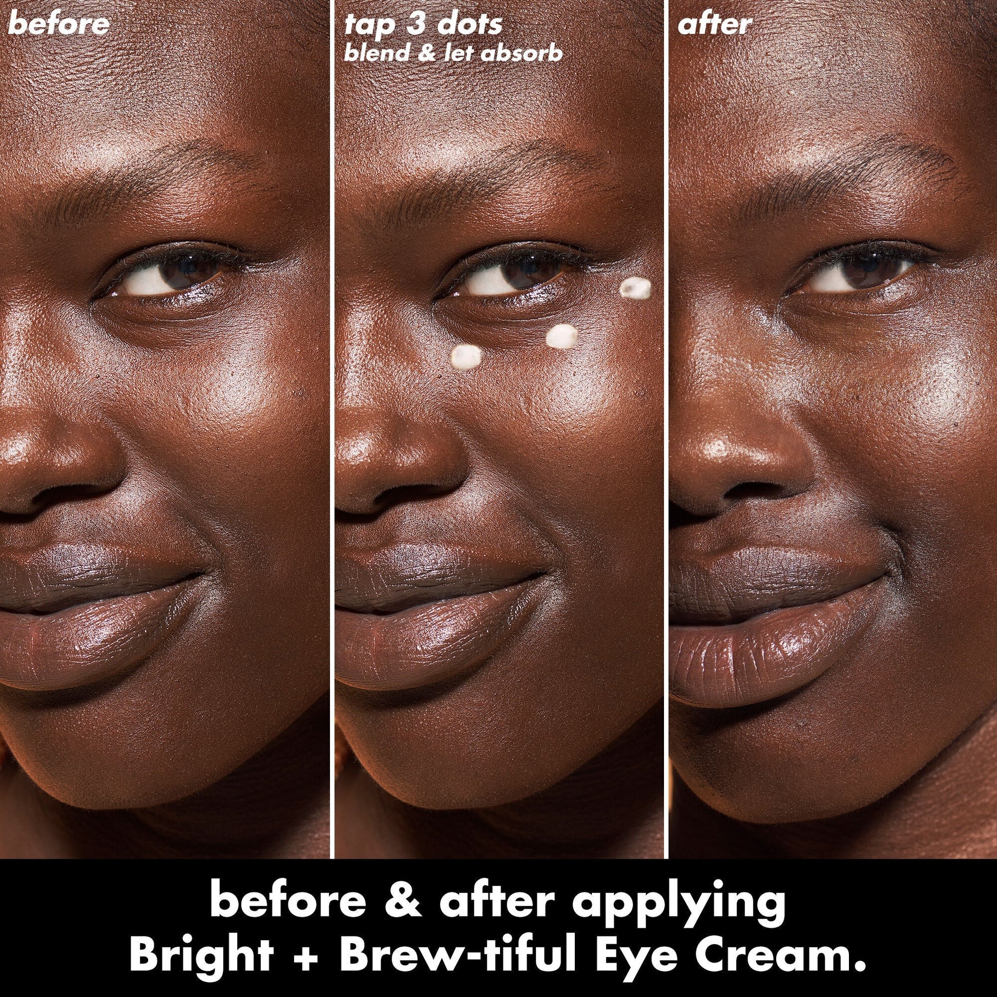bright-brew-tiful-eye-cream-z9 0226_BBEC_Eye_BA_Triptych_20_1_e8728840-d18a-462b-a0b4-64798d282492.jpg
