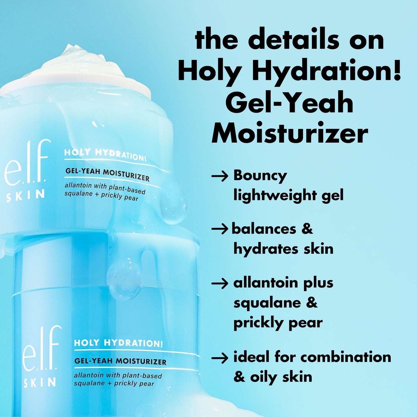 holy-hydration-gel-yeah-moisturizer-k5 0226_EDU_HHGelYeah_Details.jpg