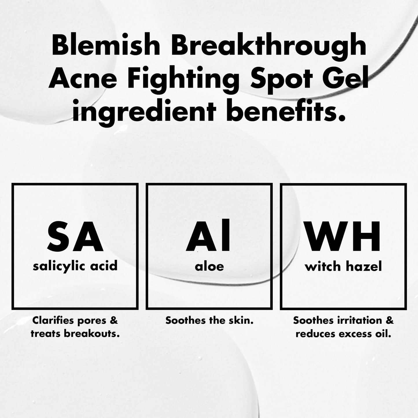 blemish-breakthrough-acne-fighting-spot-gel-q2 0326_EDU_BB_SpotGel_INGREDIENTS.jpg