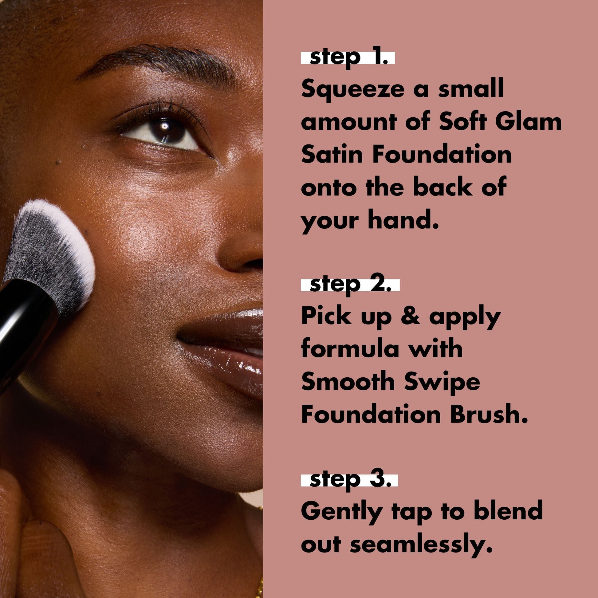 smooth-swipe-foundation-brush-d2 0925_EDUCATION_SMOOTHSWIPEFOUNDATIONBRUSH_HOWTOUSE.jpg
